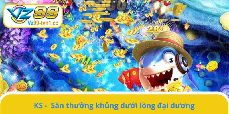 KS mang đến cho bạn thế giới dưới nước thú vị