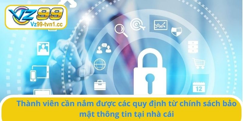 Người chơi cần nắm vững chính sách bảo mật từ nhà cái