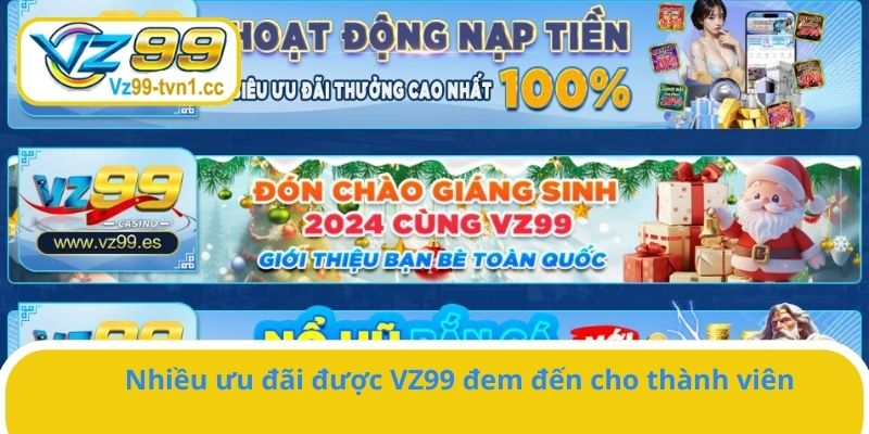VZ99 đưa ra nhiều chính sách ưu đãi hấp dẫn cho bet thủ