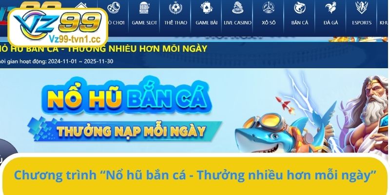 Chương trình “Nổ hũ bắn cá - Thưởng nhiều hơn mỗi ngày”