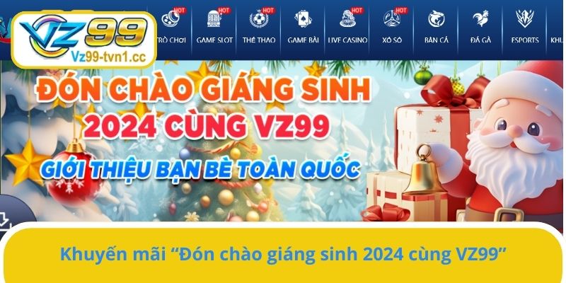 Khuyến mãi “Đón chào giáng sinh 2024 cùng VZ99”