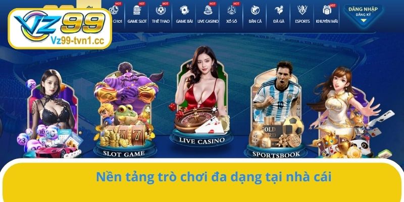 Kho game đa dạng đặc sắc được cung cấp bởi VZ99