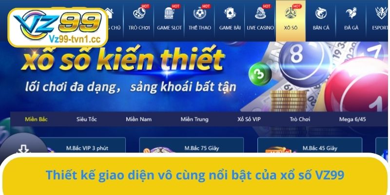 Thiết kế giao diện vô cùng nổi bật của xổ số VZ99